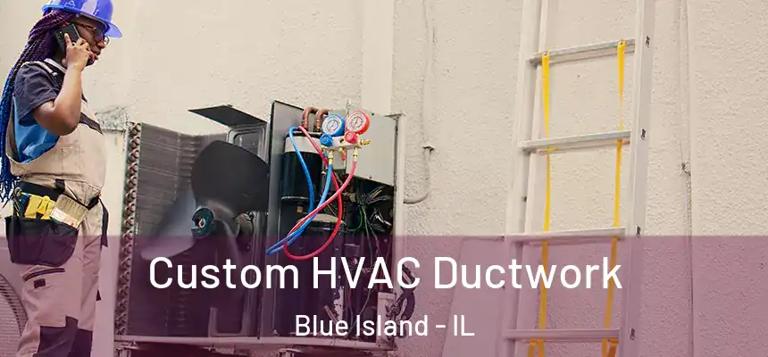  Custom HVAC Ductwork Blue Island - IL